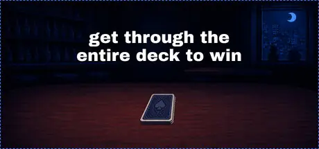 Get Through The Entire Deck To Win cover art