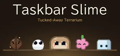 Taskbar Slime: Tucked-Away Terrarium cover art